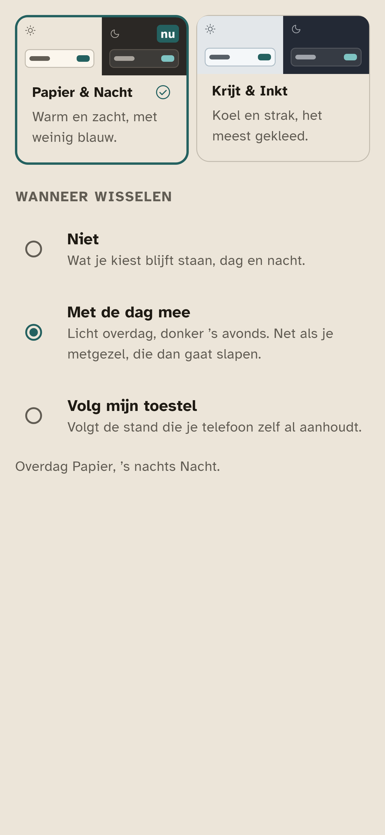 Het thema-scherm, met papier, inkt, krijt en nacht om uit te kiezen, en de mogelijkheid om de tijd van de dag of je telefoon te volgen.